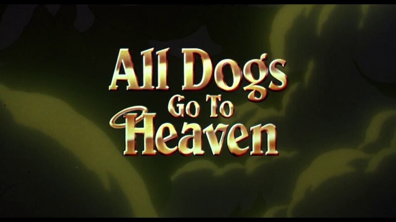 All Dogs Go to Heaven